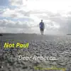 Not Paul - Dear Rebecca - Single